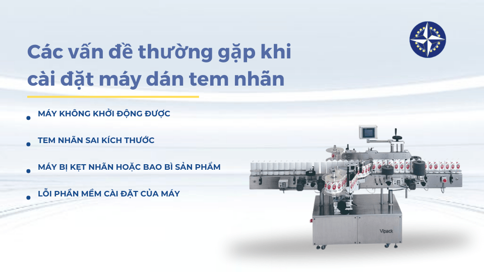 Các vấn đề thường gặp và cách khắc phục khi cài đặt máy dán tem nhãn mác