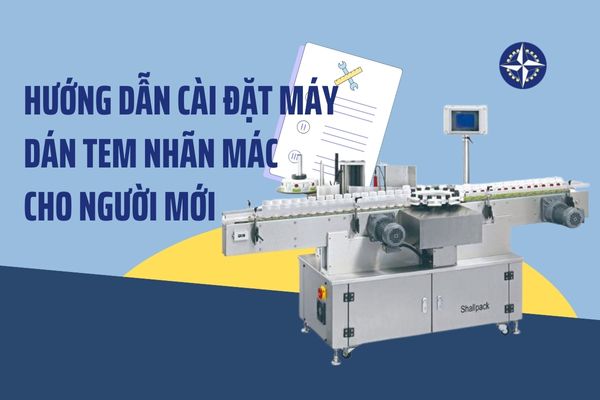 Hướng dẫn cài đặt máy dán tem nhãn mác cho người mới