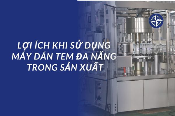 Lợi ích khi sử dụng máy dán tem đa năng trong sản xuất