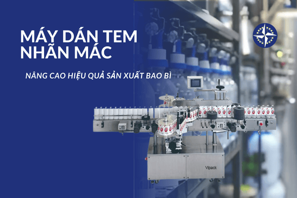 Nâng Hiệu Quả Sản Xuất Bao Bì Với Máy Dán Tem Nhãn Mác