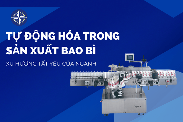 Tự động hóa trong sản xuất bao bì: Xu hướng tất yếu của ngành