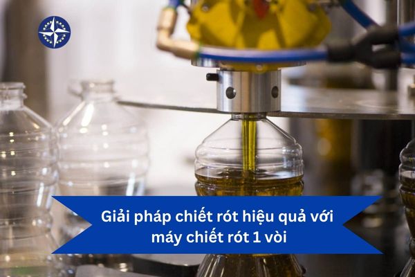 Giải pháp chiết rót hiệu quả với máy chiết rót 1 vòi
