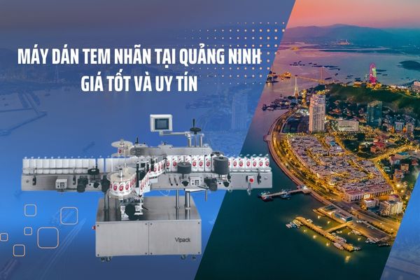 Máy dán tem nhãn tại Quảng Ninh, giá tốt và uy tín